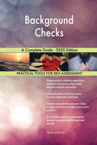 Background Checks A Complete Guide - 2020 Edition