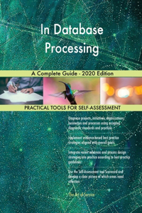 In Database Processing A Complete Guide - 2020 Edition