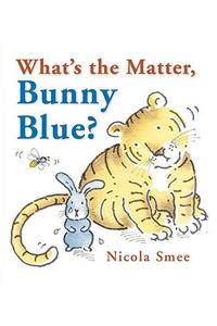What's the Matter, Bunny Blue?