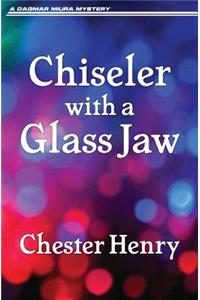 Chiseler with a Glass Jaw