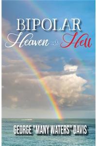 Bipolar Heaven and Hell