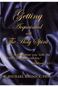 Getting Acquainted with the Holy Spirit