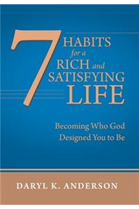 7 Habits for a Rich and Satisfying Life