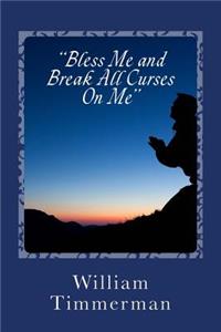 Bless Me, Break Any Curse On Me