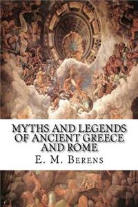 Myths and Legends of Ancient Greece and Rome