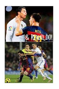 Messi & Renaldo!