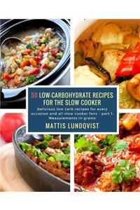 50 Low-Carbohydrate Recipes for the Slow Cooker