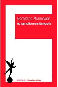 Du Journalisme En Democratie
