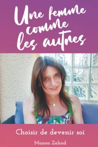 femme comme les autres - Choisir de devenir soi