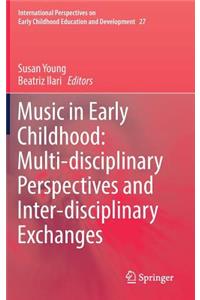 Music in Early Childhood: Multi-Disciplinary Perspectives and Inter-Disciplinary Exchanges