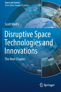 Disruptive Space Technologies and Innovations