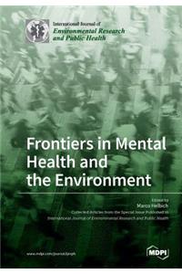 Frontiers in Mental Health and the Environment