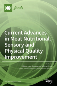 Current Advances in Meat Nutritional, Sensory and Physical Quality Improvement