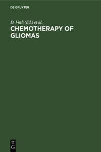 Chemotherapy of Gliomas: Basic Research, Experiences and Results