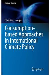 Consumption-Based Approaches in International Climate Policy