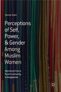 Perceptions of Self, Power, & Gender Among Muslim Women