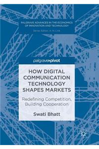 How Digital Communication Technology Shapes Markets