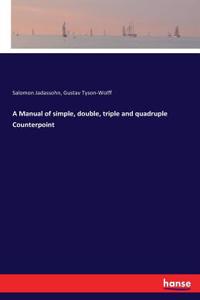 Manual of simple, double, triple and quadruple Counterpoint