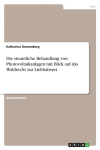 steuerliche Behandlung von Photovoltaikanlagen mit Blick auf das Wahlrecht zur Liebhaberei