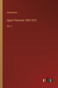 Upper Peninsula 1869-1873