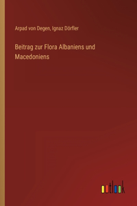 Beitrag zur Flora Albaniens und Macedoniens
