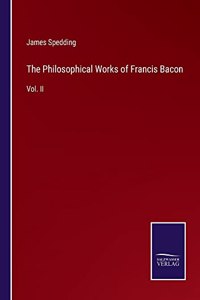 The Philosophical Works of Francis Bacon