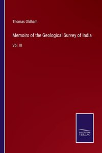 Memoirs of the Geological Survey of India: Vol. III