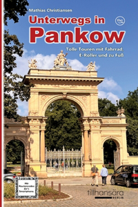 Unterwegs in Pankow - Tolle Touren mit Fahrrad, E-Roller und zu Fuß