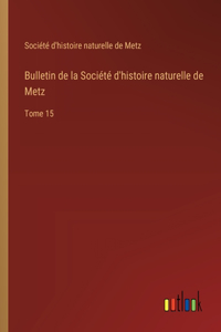 Bulletin de la Société d'histoire naturelle de Metz