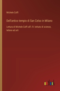 Dell'antico tempio di San Celso in Milano