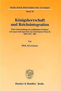 Konigsherrschaft Und Reichsintegration