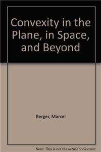 Convexity in the Plane, in Space, and Beyond