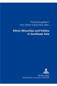 Ethnic Minorities and Politics in Southeast Asia