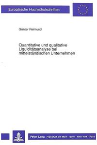 Quantitative und qualitative Liquiditaetsanalyse bei mittelstaendischen Unternehmen