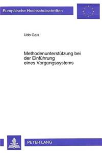 Methodenunterstuetzung bei der Einfuehrung eines Vorgangssystems