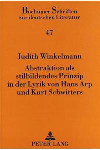 Abstraktion ALS Stilbildendes Prinzip in Der Lyrik Von Hans Arp Und Kurt Schwitters