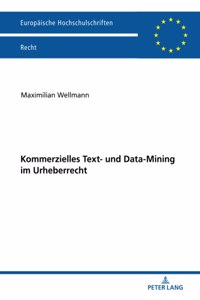 Kommerzielles Text- und Data-Mining im Urheberrecht