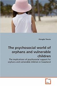 psychosocial world of orphans and vulnerable children
