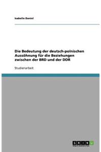 Die Bedeutung der deutsch-polnischen Aussöhnung für die Beziehungen zwischen der BRD und der DDR