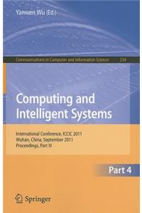 Computing and Intelligent Systems: International Conference, ICCIC 2011, Held in Wuhan, China, September 17-18, 2011, Proceedings, Part IV