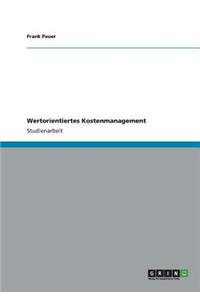 Wertorientiertes Kostenmanagement