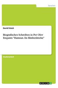 Biografisches Schreiben in Per Olov Enquists Hamsun. En filmberättelse