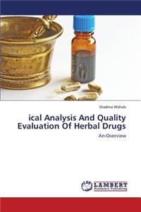 Ical Analysis and Quality Evaluation of Herbal Drugs