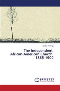 Independent African-American Church 1865-1900