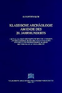 Klassische Archaologie Am Ende Des 20. Jahrhunderts