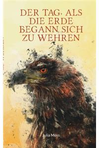Der Tag, als die Erde begann sich zu wehren