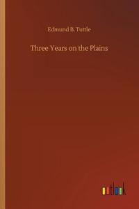 Three Years on the Plains