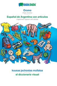 BABADADA, Oromo - Español de Argentina con articulos, kuusaa jechootaa mullataa - el diccionario visual