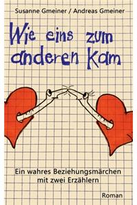 Wie eins zum anderen kam