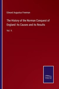 The History of the Norman Conquest of England